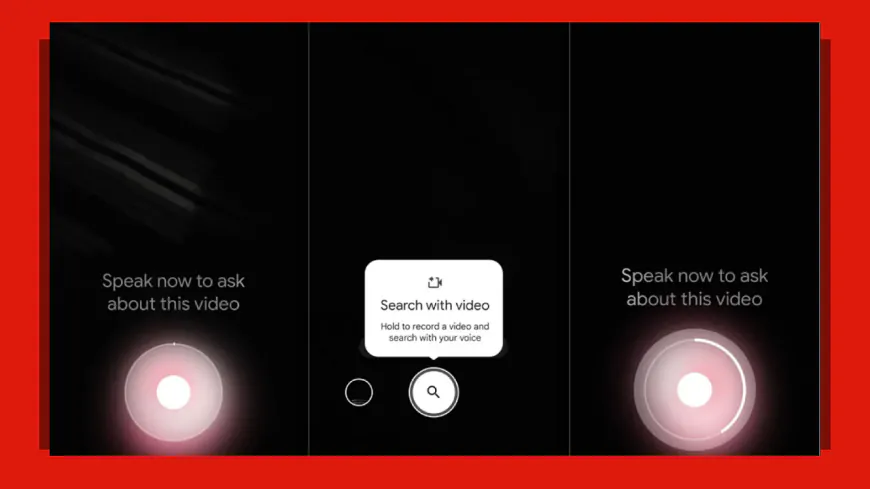 Google Lens ile Video Arama Dönemi Başlıyor: Gör, Kaydet, Ara!