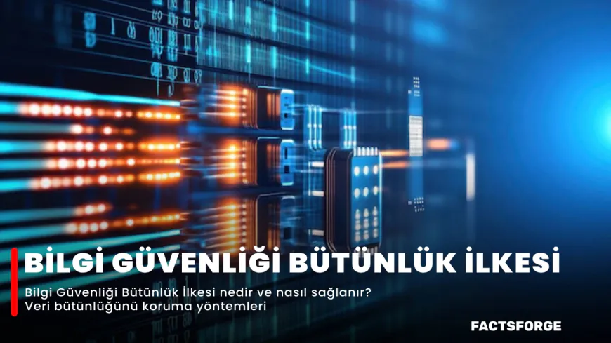 Bilgi Güvenliği Bütünlük İlkesi