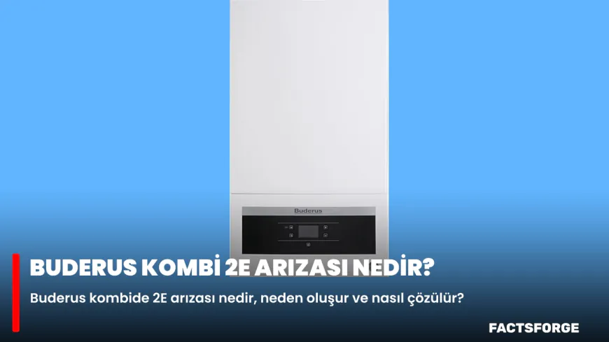Buderus Kombi 2E Arızası Nedir?